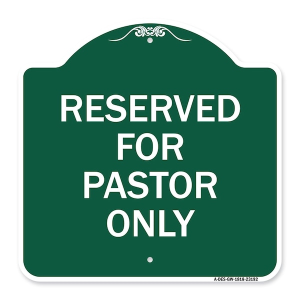 Signmission Designer Series Reserved for Pastor Only, Green & White Aluminum Sign, 18" x 18", GW-1818-23192 A-DES-GW-1818-23192 - main